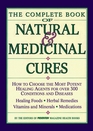 The Complete Book of Natural  Medicinal Cures: How to Choose the Most Potent Healing Agents for over 300 Conditions and Diseases