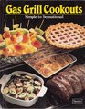 Gas Grill Cookouts : Simple to Sensational
