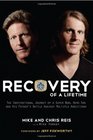 Recovery of a Lifetime The Inspirational Journey of a Super Bowl Hero Son and His Father's Battle Against Multiple Addictions
