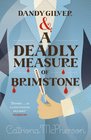 Dandy Gilver and a Deadly Measure of Brimstone