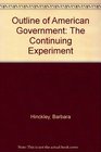 Outline of American Government The Continuing Experiment