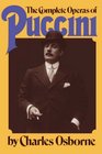 The Complete Operas of Puccini A Critical Guide