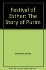 Festival of Esther The True Story of Purim
