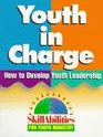 Youth in Charge How to Develop Youth Leadership