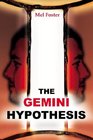 The Gemini Hypothesis