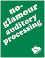 NoGlamour Auditory Processing