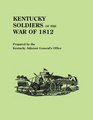 Kentucky Soldiers of the War of 1812 With an Added Index