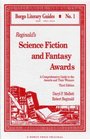 Reginald's Science Fiction and Fantasy Awards: A Comprehensive Guide to the Awards and Their Winners (Borgo Literary Guides)
