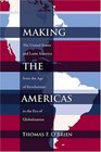 Making the Americas The United States and Latin America from the Age of Revolutions to the Era of Globalization