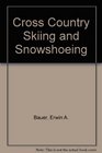 Crosscountry skiing and snowshoeing