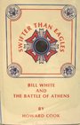 Swifter than eagles Bill White and the battle of Athens 1946  a nonfiction novel