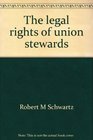 The legal rights of union stewards