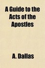 A Guide to the Acts of the Apostles