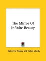 The Mirror Of Infinite Beauty