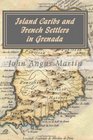 Island Caribs and French Settlers in Grenada 1498  1763