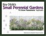 Roy Diblik's Small Perennial Gardens: The Know Maintenance Approach