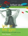Win at the Gym Secrets of Fitness and Health Success