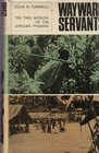 Wayward Servants The Two Worlds of the African Pygmies