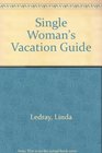 The Single Woman's Vacation Guide