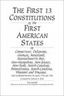 The First 13 Constitutions of the First American States