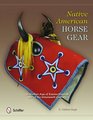 Native American Horse Gear A Golden Age of Equineinspired Art of the Nineteenth Century