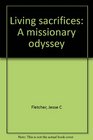 Living sacrifices A missionary odyssey