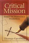 Critical Mission Essays on Democracy Promotion