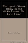 The Legend of Sleepy Hollow Rip Van Winkle President Van Buren  Brom