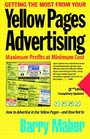 Getting the Most from Your Yellow Pages Advertising Maximum Profit at Minimum Cost