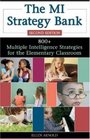 The MI Strategy Bank 800 Multiple Intelligence Ideas for the Elementary Classroom
