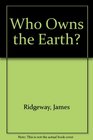 Who Owns the Earth