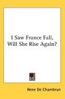I Saw France Fall Will She Rise Again