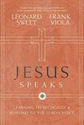 Jesus Speaks Learning to Recognize and Respond to the Lord's Voice