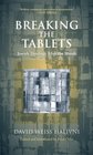Breaking the Tablets Jewish Theology After the Shoah