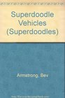 Superdoodle Vehicles