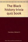 The Black history trivia quiz book