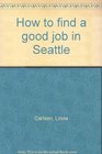 How to find a good job in Seattle