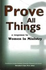 Prove All Things A Response to Women in Ministry