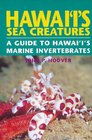 Hawaii's Sea Creatures a Guide to Hawaii's Marine Invertebrates