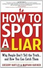 How to Spot a Liar Revised Edition Why People Don't Tell the Truthand How You Can Catch Them