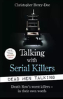 Talking With Serial Killers Dead Men Talking