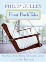 Front Porch Tales Warm Hearted Stories of Family Faith Laughter and Love