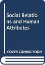 Social Relations and Human Attributes