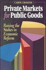 Private Markets for Public Goods Raising the Stakes in Economic Reform