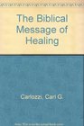 The Biblical Message of Healing