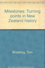 Milestones Turning points in New Zealand history