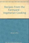 Recipes From the Farmyard  Vegetarian Cooking