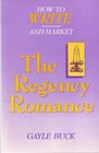 How to Write and Market the Regency Romance