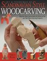 Art  Technique of Scandinavian Style Woodcarving  StepbyStep Instructions  Patterns for 40 FlatPlane Carving Projects