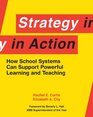 Strategy in Action How School Systems Can Support Powerful Learning and Teaching